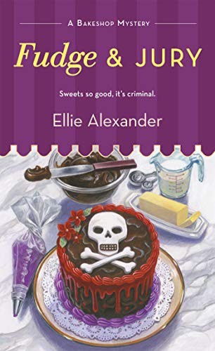 Ellie Alexander: Fudge and Jury (Paperback, 2017, St. Martin's Paperbacks)