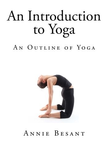 Annie Annie Besant: An Introduction to Yoga (Paperback, 2014, CreateSpace Independent Publishing Platform)