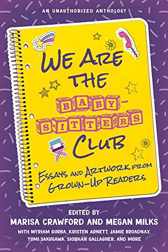 Megan Milks, Marisa Crawford: We Are the Baby-Sitters Club (Paperback, 2021, Chicago Review Press)