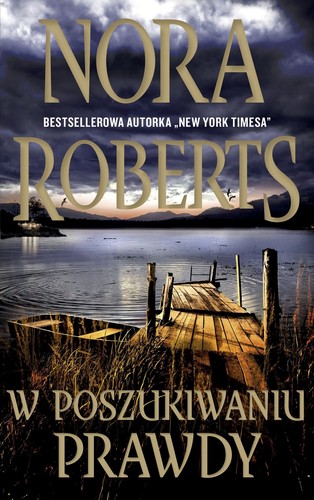 Nora Roberts: W poszukiwaniu prawdy (Paperback, Polish language, 2019, Edipresse Kolekcje)