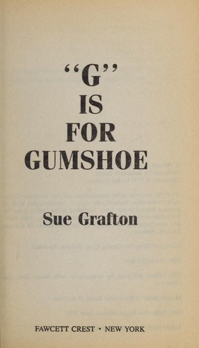 Sue Grafton: "G" is for gumshoe (1990, H. Holt)