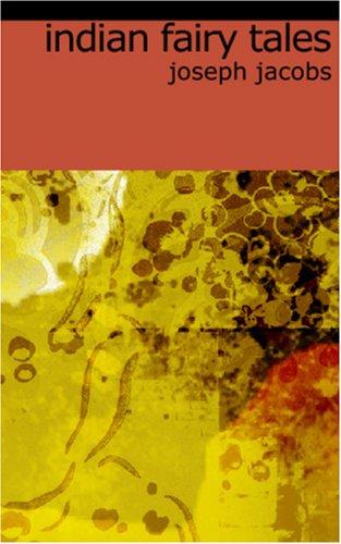 Joseph Jacobs: Indian Fairy Tales (Paperback, 2006, BiblioBazaar)