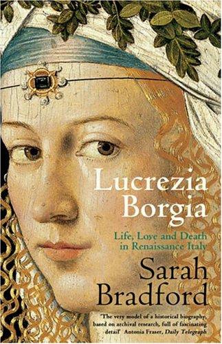 Sarah Bradford: Lucrezia Borgia (2005, Penguin Books Ltd)