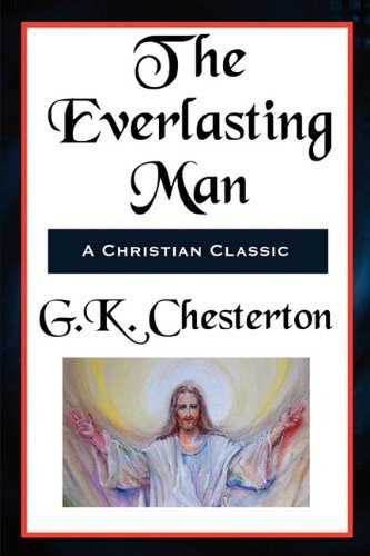 The Everlasting Man Complete and Unabridged (Paperback, 2011, Spire Books)