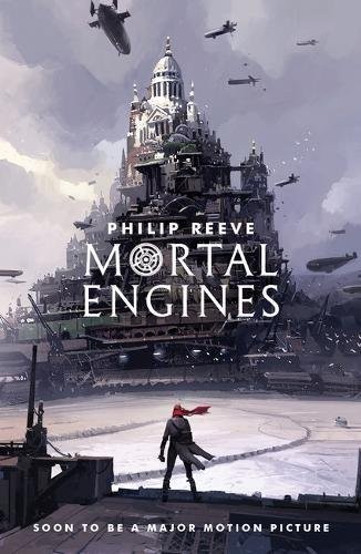 Philip Reeve: Mortal Engines (Mortal Engines Quartet) (2018, Scholastic Children's Books)