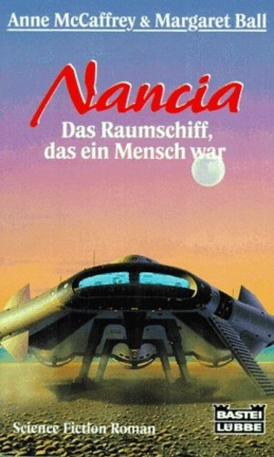 MARGARET BALL: Nancia. Das Raumschiff, das ein Mensch war (Paperback, German language, 1993, Bastei-Lübbe)