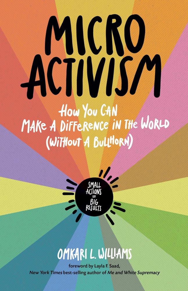 Layla F. Saad, Omkari L. Williams: Micro Activism (2023, Storey Publishing, LLC)