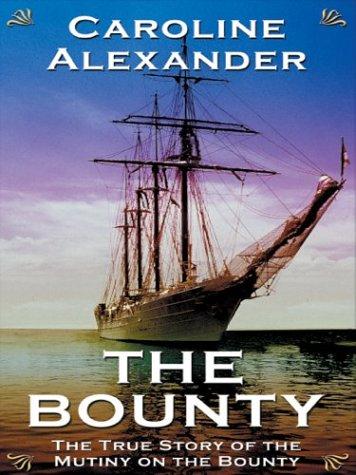 Caroline Alexander: The Bounty (Hardcover, 2003, Thorndike Press)