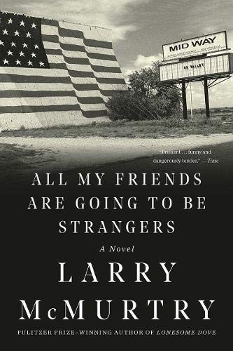 Larry McMurtry: All My Friends Are Going to Be Strangers (Paperback, 2018, Liveright)