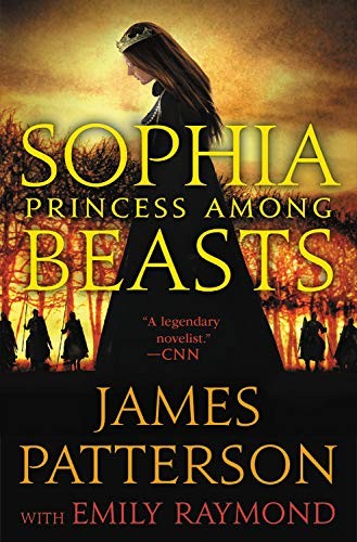 James Patterson, Emily Raymond: Sophia, Princess Among Beasts (Paperback, 2020, Grand Central Publishing)