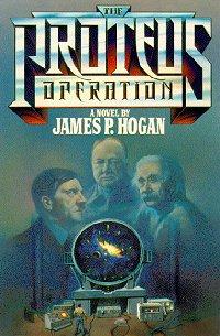 James P. Hogan: The Proteus operation (1986, Century)