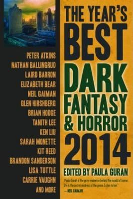Katherine Addison, Neil Gaiman, Brandon Sanderson, Carrie Vaughn, Joe R. Lansdale, Laird Barron, Elizabeth Bear, Tanith Lee: The Year's Best Dark Fantasy & Horror (2014)