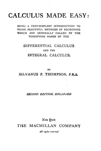 Silvanus Phillips Thompson: Calculus made easy (1942, Macmillan)