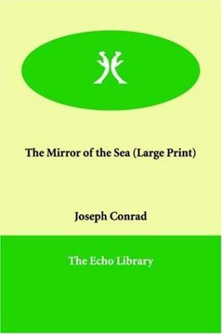 The Mirror of the Sea (Paperback, 2005, Paperbackshop.Co.UK Ltd - Echo Library)