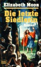 Die letzte Siedlerin (German language, 1998, Bastei Lübbe, Bastei Lübbe Verlag)