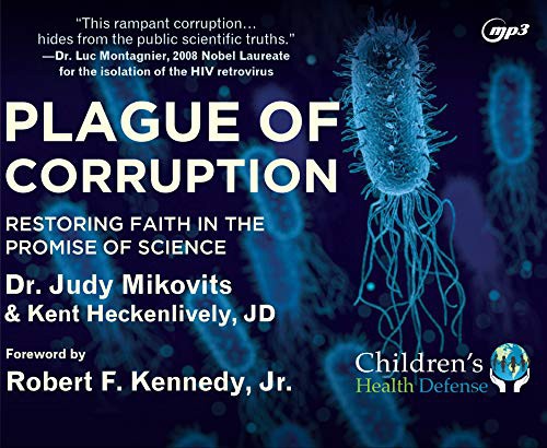 Kent Heckenlively, Robert F. Kennedy Jr., Dr. Judy Mikovits, Mariel Hemingway: Plague of Corruption (AudiobookFormat, 2020, Impact Audio)