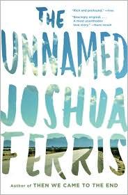 Joshua Ferris: The Unnamed (2010, Reagan Arthur)