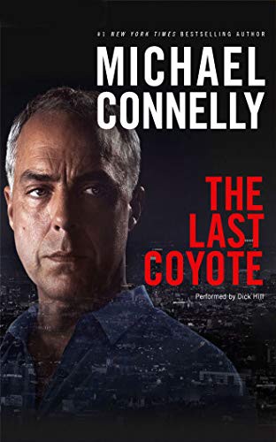 Dick Hill, Michael Connelly: The Last Coyote (AudiobookFormat, 2015, Brilliance Audio)