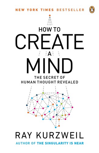 Ray Kurzweil: How to Create a Mind (EBook, 2012, Penguin Group US)