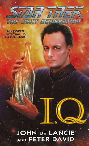 Peter David, John de Lancie: I, Q (Star Trek: The Next Generation) (Paperback, 2000, Star Trek)