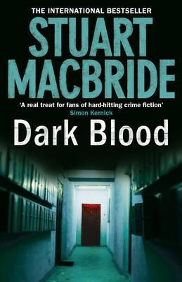 Stuart MacBride: Dark Blood (2010, HarperCollins)