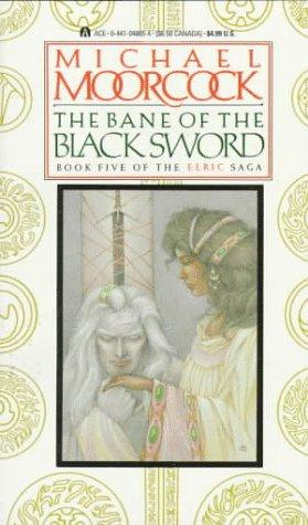 The Bane of the Black Sword (Elric Saga, Book 5) (1987, Ace)
