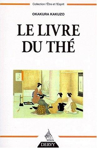 Okakura Kakuzo: Le Livre du thé (Paperback, French language, 1998, Dervy)