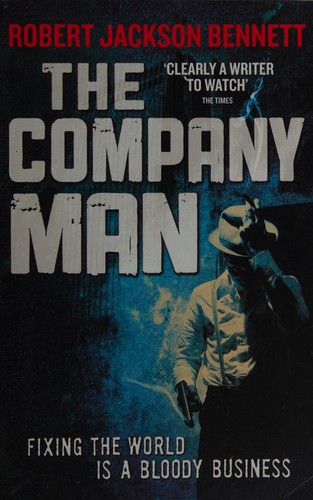 Robert Jackson Bennett: The company man (2011, Orbit)