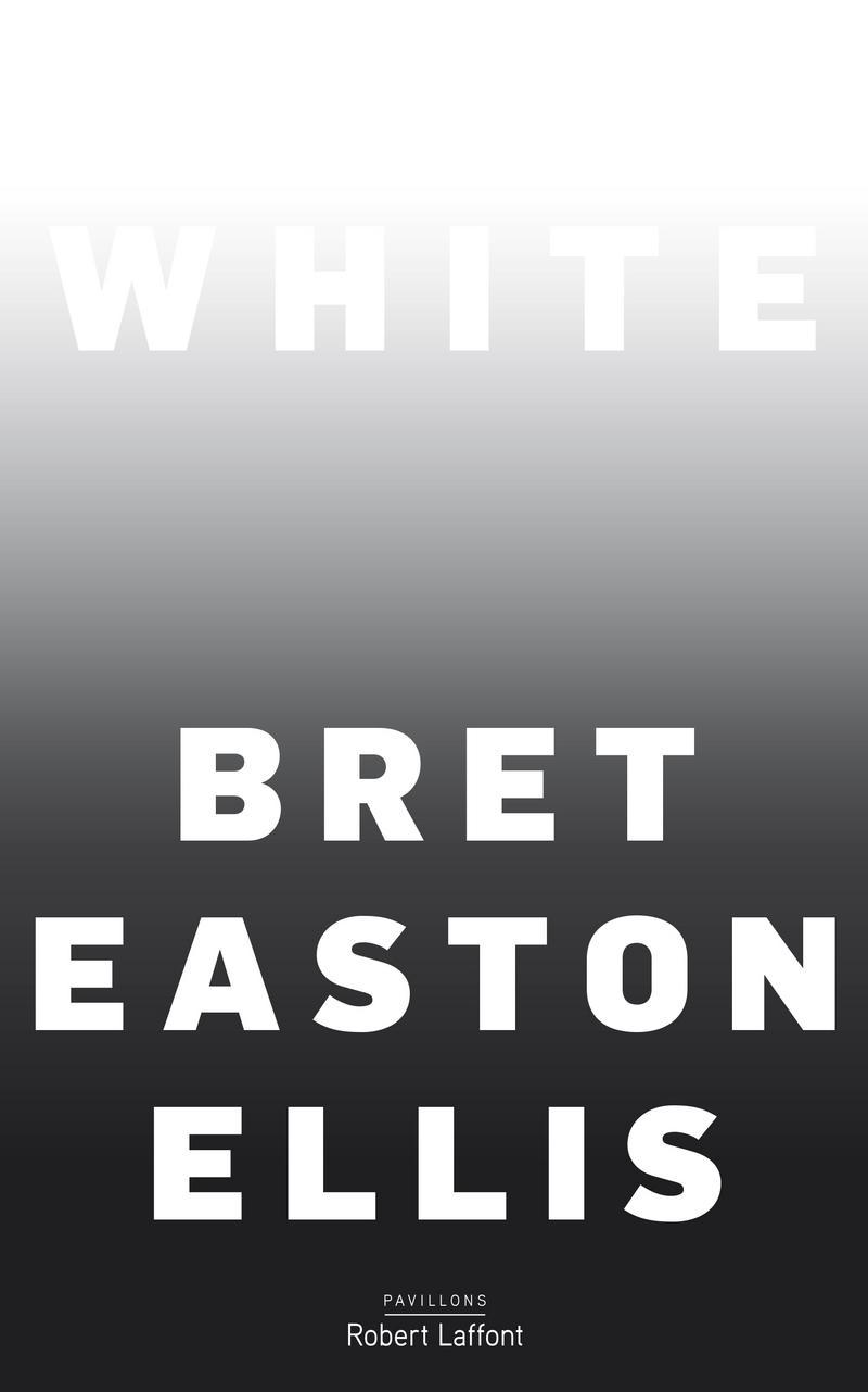 Bret Easton Ellis: White (French language, 2019)