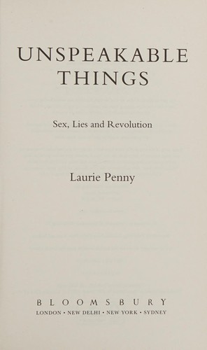 Laurie Penny: Unspeakable Things (2014, Bloomsbury Publishing Plc)