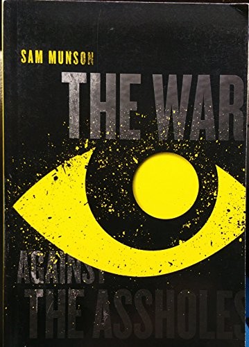 Sam Munson: The War Against the Assholes (2015, New York: Saga Press, Saga Press)