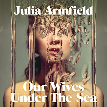 Our Wives under the Sea (AudiobookFormat)