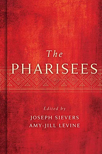 Amy-Jill Levine, Joseph Sievers: The Pharisees (Hardcover, 2021, Eerdmans)