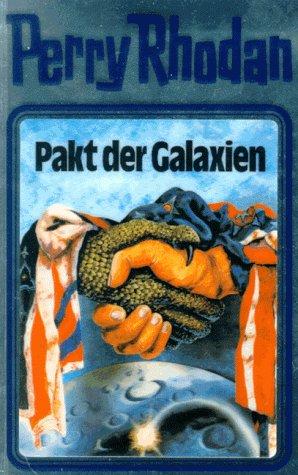 H. G. Ewers, K. H. Scheer, Clark Darlton, William Voltz: Pakt der Galaxien (Hardcover, German language, 2001, Verlagsunion Pabel Moewig KG Moewig, Neff Hestia)