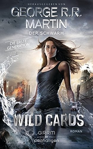 Wild Cards. Die erste Generation 02 - Der Schwarm (Paperback, 2017, Penhaligon Verlag)