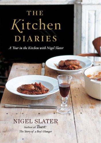 Nigel Slater: The Kitchen Diaries (Hardcover, 2006, Gotham)