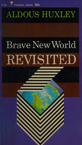 Aldous Huxley: Brave new world revisited (1958, Perennial Library)
