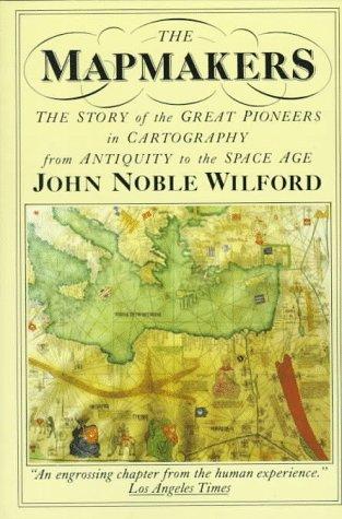 John Noble Wilford: The mapmakers (1982, Vintage Books)