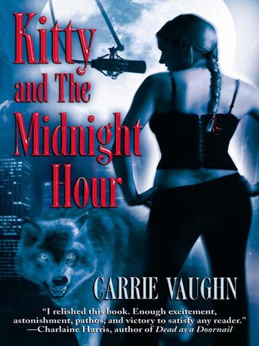 Carrie Vaughn: Kitty and The Midnight Hour (EBook, 2008, Grand Central Publishing)