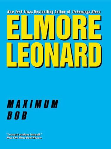 Elmore Leonard: Maximum Bob (EBook, 2002, HarperCollins)