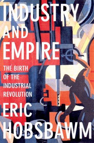 Industry and empire (1999, New Press, Distributed by W.W. Norton)