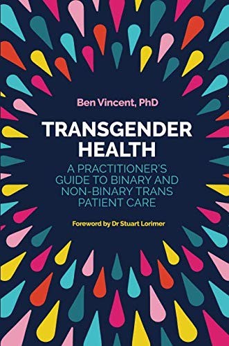 Benjamin Vincent: Transgender Health (2018, Jessica Kingsley Publishers)