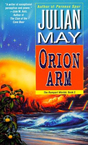 Julian May: Orion Arm: The Rampart Worlds (Paperback, 2000, Del Rey)