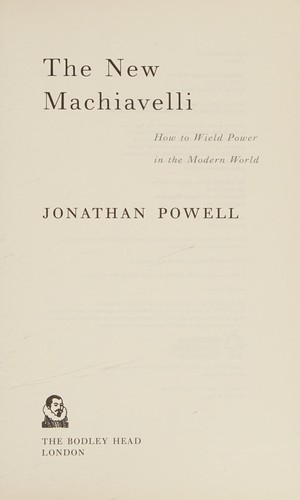 Jonathan Powell: The new Machiavelli (2010, Bodley Head)