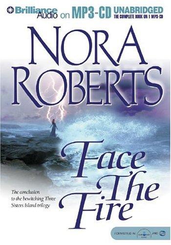 Nora Roberts: Face the Fire (Three Sisters Island Trilogy) (AudiobookFormat, 2004, Brilliance Audio on MP3-CD)