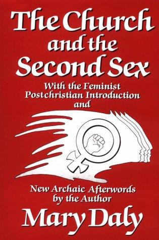Mary Daly: The church and the second sex (1985, Beacon Press)