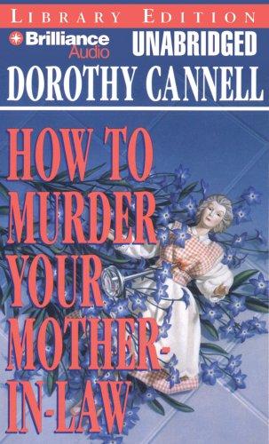 Dorothy Cannell: How to Murder Your Mother-In-Law (AudiobookFormat, 2008, Brilliance Audio on MP3-CD Lib Ed)