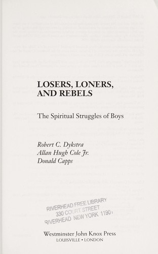 Losers, loners, and rebels (2007, Westminster John Knox Press)