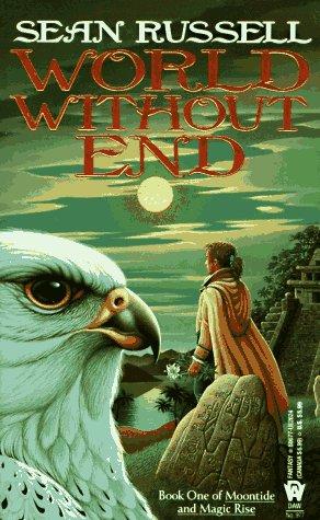 Sean Russell: World without End (Moontide Magic Rise) (Paperback, 1995, DAW)