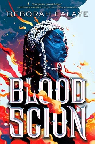 Deborah Falaye: Blood Scion (2022, Harper Teen)